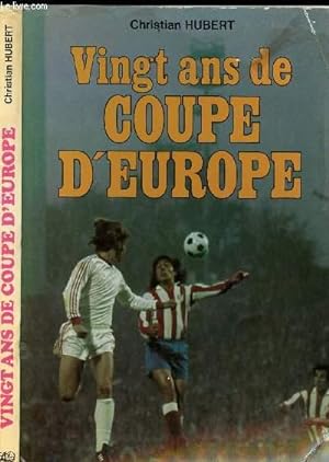 Bild des Verkufers fr VINGT ANS DE COUPE D'EUROPE zum Verkauf von Le-Livre