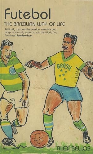 Seller image for FUTEBOL - THE BRAZILIAN WAY OF LIFE for sale by Sportspages