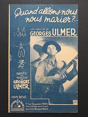 Seller image for Quand allons-nous nous marier ? Georges Ulmer 1945 for sale by partitions-anciennes