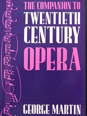 MARTIN George The Companion to Twentieth-Century Opera 1980
