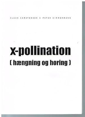 Imagen del vendedor de x-pollination (haengning oh horing). a la venta por Antiquariat Bernd Preler