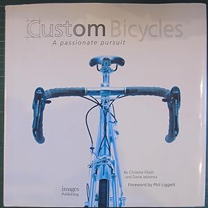 Seller image for Custom Bicycles: A Passionate Pursuit for sale by Hanselled Books