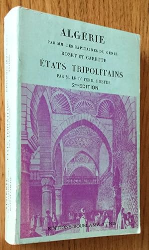 Algérie, par MM. les capitaines du Génie Rozet et Carette. États tripolitains, par Ferd. Hoefer.