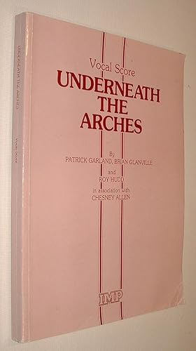 Seller image for Vocal Score Underneath The Arches Musical in Two Acts for sale by Pauline Harries Books