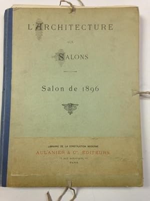 Image du vendeur pour L'Architecture aux Salons: Salon de 1896 mis en vente par Griswold Books