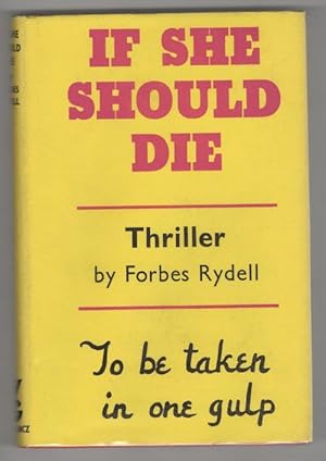 Seller image for If She Should Die by Forbes Rydell (First UK Edition) Gollancz File Copy for sale by Heartwood Books and Art