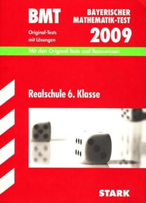 BMT ~ Bayerischer Mathematik-Test 2009 - 6. Klasse : Mit den Original-Tests und Basiswissen mit L...