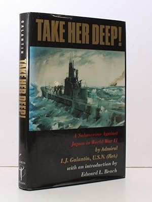 Seller image for Take her Deep!. A Submarine [USS Halibut] against Japan in World War II. With an Introduction by Edward L. Beach. [First UK Edition.] NEAR FINE COPY IN DUSTWRAPPER for sale by Island Books