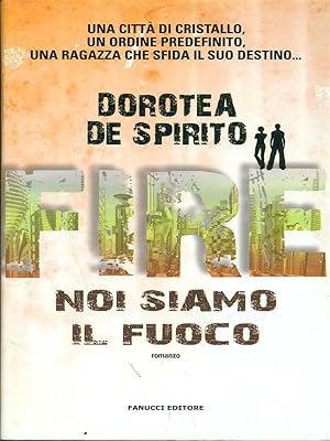 Bild des Verkufers fr Fire. Noi siamo il fuoco zum Verkauf von Librodifaccia