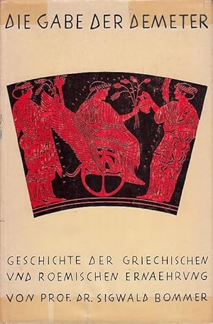 Die Gabe der Demeter : die Geschichte der griechischen und römischen Ernährung