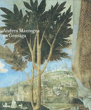 Bild des Verkufers fr Rinascimento in Castel san Giorgio: Andrea Mantegna e I Gonzaga. zum Verkauf von Antiquariat Bernhardt