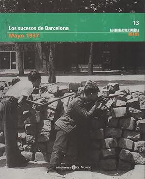 LOS SUCESOS DE BARCELONA, MAYO 1937. TOMO 13.