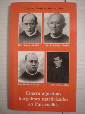 Cuatro agustinos burgaleses martirizados en Paracuellos: Beato Benito Alcalde - Beato Francisco M...