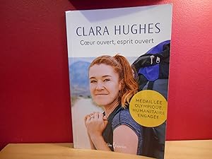 Clara Hughes: Coeur ouvert, esprit ouvert ,medaillee olympique humanitaire engagee