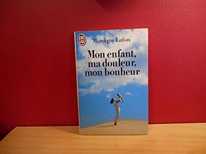 MON ENFANT MA DOULEUR MON BONHEUR,MONIQUE LAFON