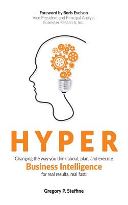 Bild des Verkufers fr Hyper: Changing the Way You Think About, Plan, and Execute Business Intelligence for Real Results, Real Fast! (Hardback or Cased Book) zum Verkauf von BargainBookStores