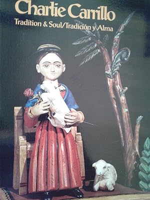 Seller image for Charlie Carrillo: Tradition and Soul / Tradicin y Alma (English and Spanish Edition) for sale by hcmBOOKS