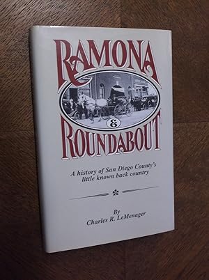 Ramona & Roundabout: A History of San Diego's Little Known Back Country