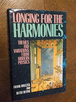 Imagen del vendedor de Longing for the Harmonies: Themes and Variations from Modern Physics a la venta por Barker Books & Vintage