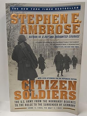 Citizen Soldiers: The U.S. Army from the Normandy Beaches to the Bulge to the Surrender of Germany,