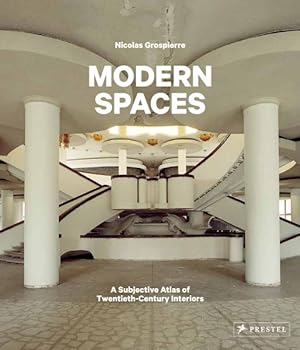 Seller image for Modern Spaces : A Subjective Atlas of 20th-century Interiors for sale by GreatBookPrices