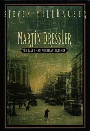 Seller image for Martin Dressler The Tale of an American Dreamer for sale by Good Books In The Woods