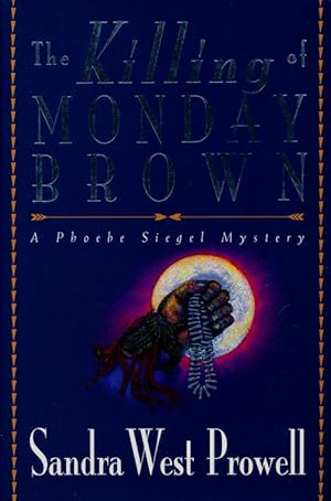 Imagen del vendedor de The Killing of Monday Brown A Phoebe Siegel Mystery a la venta por Good Books In The Woods