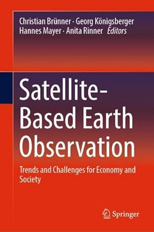 Bild des Verkufers fr Satellite-Based Earth Observation : Trends and Challenges for Economy and Society zum Verkauf von AHA-BUCH GmbH