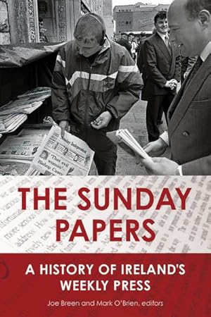 Seller image for Sunday Papers : A History of Ireland's Weekly Press for sale by GreatBookPrices