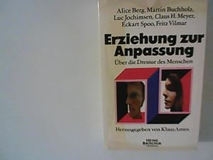 Seller image for Erziehung zur Anpassung : ber die Dressur des Menschen for sale by ANTIQUARIAT FRDEBUCH Inh.Michael Simon