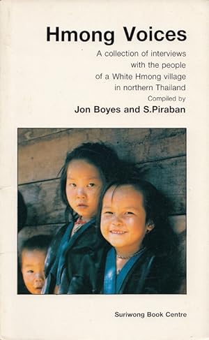 Bild des Verkufers fr Hmong voices: [a collection of interviews with the people of a White Hmong village in Northern Thailand] zum Verkauf von Versandantiquariat Nussbaum