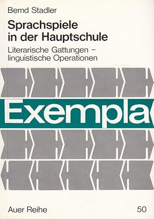 Sprachspiele in der Hauptschule : literarische Gattungen - linguistische Operationen. / Reihe Exe...