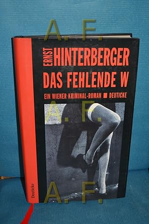 Immagine del venditore per Das fehlende W : ein Wiener Kriminalroman. venduto da Antiquarische Fundgrube e.U.