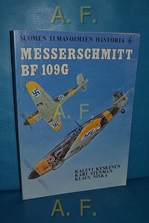 Seller image for Suomen Ilmavoimien Historia 6 : Messerschmitt BF 109G for sale by Antiquarische Fundgrube e.U.