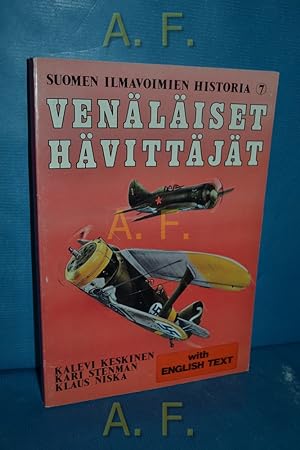 Seller image for Suomen Ilmavoimien Historia 7 : Venliset Hvittjt for sale by Antiquarische Fundgrube e.U.