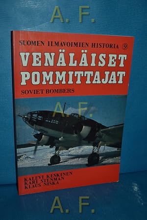Seller image for Suomen Ilmavoimien Historia 9 : Venliset Pommittajat, Soviet Bombers. SB-2/2bis/3/USB, DB-3M, Il-4, Pe-2/3. for sale by Antiquarische Fundgrube e.U.