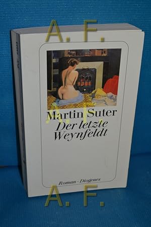 Seller image for Der letzte Weynfeldt : Roman. Martin Suter / Diogenes-Taschenbuch , 23933 for sale by Antiquarische Fundgrube e.U.
