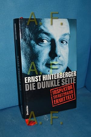 Bild des Verkufers fr Die dunkle Seite : Inspektor Trautmann ermittelt , ein Wiener Kriminalroman zum Verkauf von Antiquarische Fundgrube e.U.
