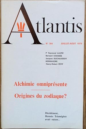 Revue Atlantis n°304 (juillet-août 1979) : Alchimie omniprésente, Origines du zodiaque?