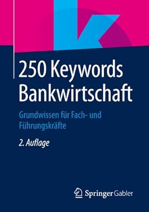 Bild des Verkufers fr 250 Keywords Bankwirtschaft : Grundwissen fr Fach- und Fhrungskrfte zum Verkauf von AHA-BUCH GmbH