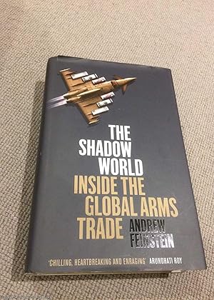 Bild des Verkufers fr The Shadow World: Inside the Global Arms Trade (Signed) zum Verkauf von 84 Charing Cross Road Books, IOBA