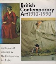 Immagine del venditore per British Contemporary Art 1910-1990 - Eighty Years of Collecting by The Contemporary Art Society venduto da timkcbooks (Member of Booksellers Association)