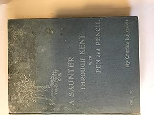 Imagen del vendedor de A Saunter Through Kent with Pen and Pencil vol IV a la venta por Mrs Middleton's Shop and the Rabbit Hole