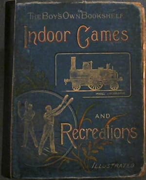 Bild des Verkufers fr Boy's Own Bookshelf: Indoor Games and Recreations - A Popular Encyclopaedia for Boys zum Verkauf von Chapter 1