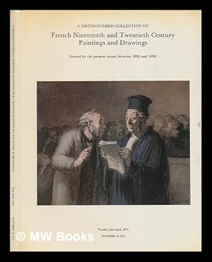 Image du vendeur pour Catalogue of a distinguished collection of French nineteenth and twentieth century paintings and drawings formed by the present owner between 1895 and 1930 . which will be sold by auction by Sotheby & Co. . at their large galleries . : Day of sale: Tuesday, 2nd April, 1974 . / [Sotheby & Co.] mis en vente par MW Books Ltd.