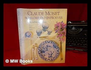 Bild des Verkufers fr Claude Monet, schilder en fijnproever : een culinaire impressie zum Verkauf von MW Books Ltd.