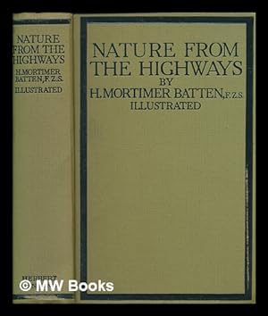 Imagen del vendedor de Nature from the highways / Harry Mortimer Batten ; .illustrated a la venta por MW Books Ltd.