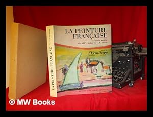 Seller image for La peinture franaise, seconde moiti du XIXe-dbut du XXe sicle : Muse de l'Ermitage, Lningrad / Introd. de A. Izerghina ; ralisation et commentaires de A. Barskaa ; ralisation de V. Smolkov ; traduit du russe par Mireille de Karton et Z. Spetchinsky for sale by MW Books Ltd.