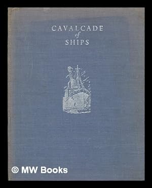 Seller image for Cavalcade of ships / by Harold J. Shepstone for sale by MW Books Ltd.