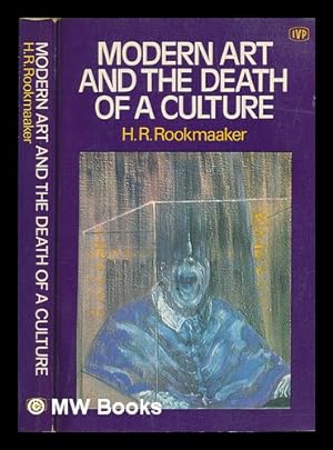 Seller image for Modern art and the death of a culture / H. R. Rookmaaker for sale by MW Books Ltd.